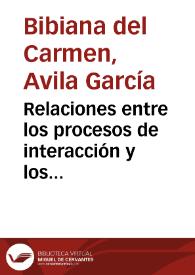 Relaciones entre los procesos de interacción y los procesos de metacognición: autovaloración y autoadministración, en los foros de discusión de las aulas virtuales | Biblioteca Virtual Miguel de Cervantes