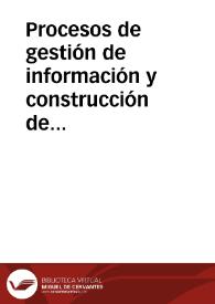 Procesos de gestión de información y construcción de conocimiento en la formación de investigadores educativos a través de ambientes a distancia | Biblioteca Virtual Miguel de Cervantes
