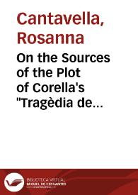On the Sources of the Plot of Corella's "Tragèdia de Caldesa" / Rosanna Cantavella | Biblioteca Virtual Miguel de Cervantes