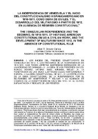 La independencia de Venezuela y el inicio del constitucionalismo hispanoamericano en 1810-1811, como obra de civiles, y el desarrollo del militarismo a partir de 1812, en ausencia de régimen constitucional / Allan R. Brewer-Carías | Biblioteca Virtual Miguel de Cervantes