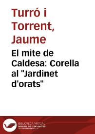 El mite de Caldesa: Corella al "Jardinet d'orats" / Jaume Turró i Torrent | Biblioteca Virtual Miguel de Cervantes