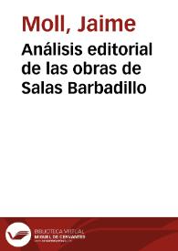 Análisis editorial de las obras de Salas Barbadillo / Jaime Moll | Biblioteca Virtual Miguel de Cervantes