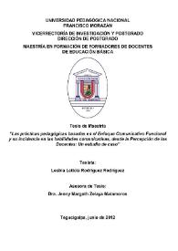 Las prácticas pedagógicas basadas en el Enfoque Comunicativo Funcional y su incidencia en las habilidades comunicativas, desde la Percepción de los Docentes: un estudio de caso / Lesbia Leticia Rodríguez Rodríguez | Biblioteca Virtual Miguel de Cervantes