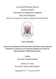 Actitud de los estudiantes del III Ciclo de Educación Básica ante la asignatura de español y su relación con el rendimiento académico en el Centro de Educación Básica "Rafael Heliodoro Valle" / Luis Daniel Fonseca González | Biblioteca Virtual Miguel de Cervantes