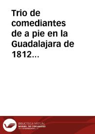 Trio de comediantes de a pie en la Guadalajara de 1812 a 1815 / Lopez De Los Mozos, José Ramón | Biblioteca Virtual Miguel de Cervantes