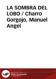 LA SOMBRA DEL LOBO / Charro Gorgojo, Manuel Angel | Biblioteca Virtual Miguel de Cervantes