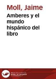 Amberes y el mundo hispánico del libro / Jaime Moll | Biblioteca Virtual Miguel de Cervantes