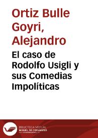 El caso de Rodolfo Usigli y sus Comedias Impolíticas / Alejandro Ortiz Bulle Goyri | Biblioteca Virtual Miguel de Cervantes