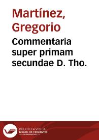 Commentaria super primam secundae D. Tho. | Biblioteca Virtual Miguel de Cervantes