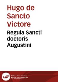 Regula Sancti doctoris Augustini | Biblioteca Virtual Miguel de Cervantes