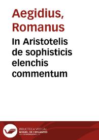 In Aristotelis de sophisticis elenchis commentum | Biblioteca Virtual Miguel de Cervantes