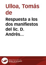 Respuesta a los dos manifiestos del lic. D. Andrès Nieto, que da a luz en defensa de la verdad de su honor y de los cirujanos de Salamanca | Biblioteca Virtual Miguel de Cervantes