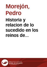 Historia y relacion de lo sucedido en los reinos de Iapon y China : en la qual se continua la gran persecucion que ha auido en aq[ue]lla Iglesia desde el año de 615. hasta el de 19 | Biblioteca Virtual Miguel de Cervantes