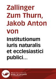 Institutionum iuris naturalis et ecclesiastici publici libri V | Biblioteca Virtual Miguel de Cervantes