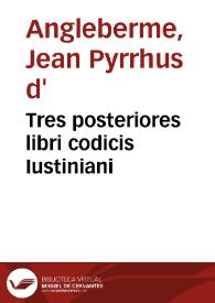 Tres posteriores libri codicis Iustiniani | Biblioteca Virtual Miguel de Cervantes