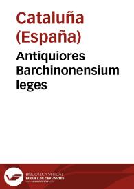 Antiquiores Barchinonensium leges | Biblioteca Virtual Miguel de Cervantes