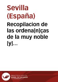 Recopilacion de las ordena[n]ças de la muy noble [y] muy leal cibdad de Seuilla | Biblioteca Virtual Miguel de Cervantes