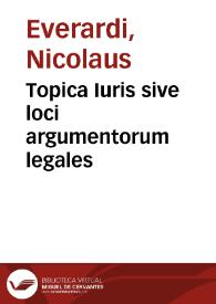 Topica Iuris sive loci argumentorum legales | Biblioteca Virtual Miguel de Cervantes