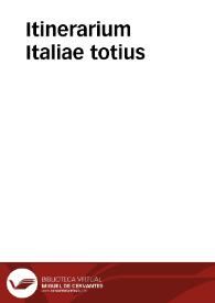 Itinerarium Italiae totius | Biblioteca Virtual Miguel de Cervantes