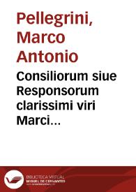 Consiliorum siue Responsorum clarissimi viri Marci Antonij Peregrini ... volumen tertium | Biblioteca Virtual Miguel de Cervantes