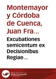 Excubationes semicentum ex Decisionibus Regiae Chancellariae Sancti Dominici, insulae vulgo dictae Española totius Noui Orbis primatis compaginatas edit | Biblioteca Virtual Miguel de Cervantes