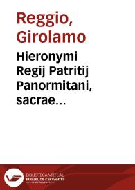 Hieronymi Regij Patritij Panormitani, sacrae theologiae, et iuris vtriusque doctoris, regi catholico Philippo II. à sacris Lathrobius, vel De appetitione episcopatus | Biblioteca Virtual Miguel de Cervantes