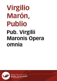 Pub. Virgilii Maronis Opera omnia | Biblioteca Virtual Miguel de Cervantes