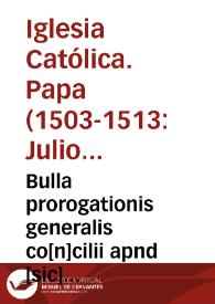 Bulla prorogationis generalis co[n]cilii apnd [sic] lateran[um] | Biblioteca Virtual Miguel de Cervantes