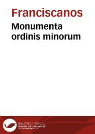 Monumenta ordinis minorum | Biblioteca Virtual Miguel de Cervantes