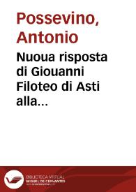 Nuoua risposta di Giouanni Filoteo di Asti alla lettera di vn theologo incognito scritta ad vn sacerdote suo amico sopra le censure et interdetto di Papa Paolo V contro la Signoria di Venetia | Biblioteca Virtual Miguel de Cervantes