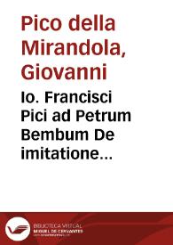 Io. Francisci Pici ad Petrum Bembum De imitatione libellus | Biblioteca Virtual Miguel de Cervantes