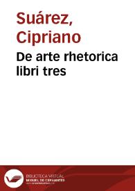 De arte rhetorica libri tres | Biblioteca Virtual Miguel de Cervantes