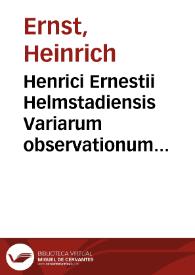 Henrici Ernestii Helmstadiensis Variarum observationum libri duo ... | Biblioteca Virtual Miguel de Cervantes