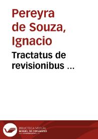 Tractatus de revisionibus ... | Biblioteca Virtual Miguel de Cervantes