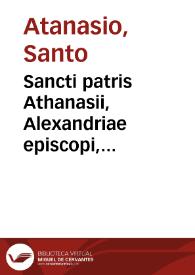 Sancti patris Athanasii, Alexandriae episcopi, Theologicae quaestiones | Biblioteca Virtual Miguel de Cervantes