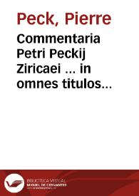 Commentaria Petri Peckij Ziricaei ... in omnes titulos ad rem nauticam pertinentes | Biblioteca Virtual Miguel de Cervantes