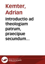 Introductio ad theologiam patrum, praecipue secundum ductum S. Augustini | Biblioteca Virtual Miguel de Cervantes