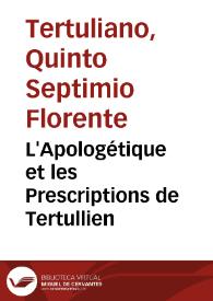 L'Apologétique et les Prescriptions de Tertullien | Biblioteca Virtual Miguel de Cervantes