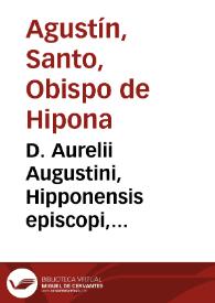 D. Aurelii Augustini, Hipponensis episcopi, Confessionum libri tredecim | Biblioteca Virtual Miguel de Cervantes