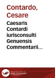 Caesaris Contardi iurisconsulti Genuensis Commentarii in l. Diffamari C. de Inge. et Manu. | Biblioteca Virtual Miguel de Cervantes