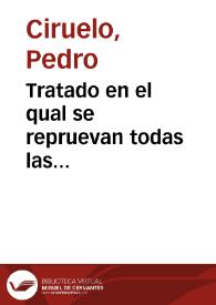 Tratado en el qual se repruevan todas las supersticiones y hechizerias | Biblioteca Virtual Miguel de Cervantes