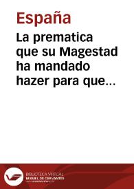 La prematica que su Magestad ha mandado hazer para que las justicias destos reynos tassen y moderen el precio que ha de valer el Calçado, y lo a ello perteneciente, hecha este año de M.D.LII. | Biblioteca Virtual Miguel de Cervantes