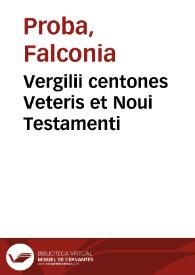 Vergilii centones Veteris et Noui Testamenti | Biblioteca Virtual Miguel de Cervantes