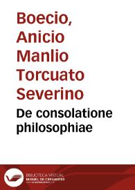 De consolatione philosophiae | Biblioteca Virtual Miguel de Cervantes