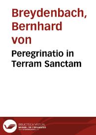 Peregrinatio in Terram Sanctam | Biblioteca Virtual Miguel de Cervantes