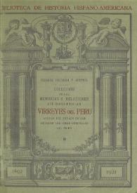 Colección de las Memorias o Relaciones que escribieron los Virreyes del Perú acerca del estado en que dejaban las cosas generales del Reino / por Ricardo Beltrán y Rózpide | Biblioteca Virtual Miguel de Cervantes