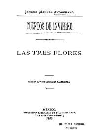 Las tres flores / Ignacio Manuel Altamirano | Biblioteca Virtual Miguel de Cervantes