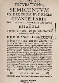 Excvbationes semicentvm ex decisionibvs Regiae Chancellariae Sancti Dominici, insvlae vulgo dictae Española | Biblioteca Virtual Miguel de Cervantes