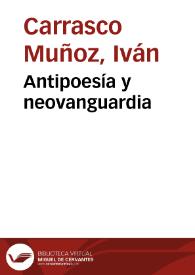 Antipoesía y neovanguardia / Iván Carrasco Muñoz | Biblioteca Virtual Miguel de Cervantes