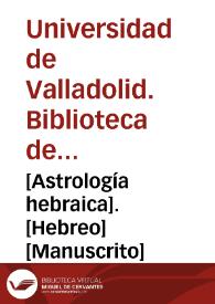 [Astrología hebraica]. [Hebreo] [Manuscrito] | Biblioteca Virtual Miguel de Cervantes